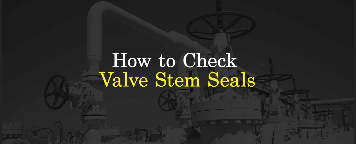 How to Check Valve Stem Seals & 6 Signs They're Leaking